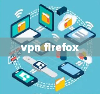 vpn firefox vpn firefox